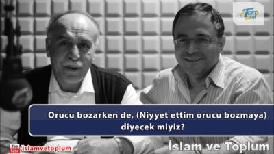 Niyet Ettim Orucu Bozmaya Denir mi